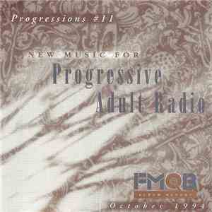 Various - Progressions #11 - New Music For Progressive Adult Radio download free