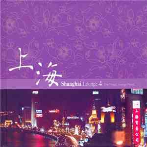 Various - Shanghai Lounge 4 download mp3 flac