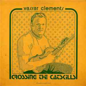 Vassar Clements - Crossing The Catskills download free