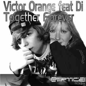 Victor Orange Feat Di - Together Forever download mp3 flac
