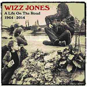 Wizz Jones - A Life On The Road 1964 - 2014 download free