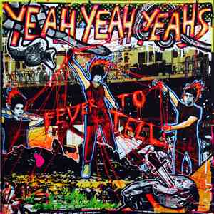 Yeah Yeah Yeahs - Fever To Tell download mp3 flac