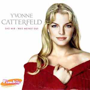 Yvonne Catterfeld - Sag Mir - Was Meinst Du? download mp3 flac