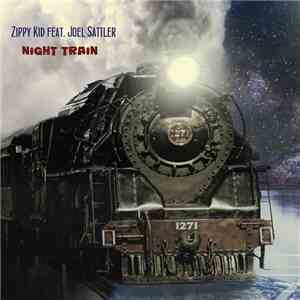 Zippy Kid Featuring Joel Sattler - Night Train download mp3 flac